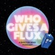 Who Gives A Flux