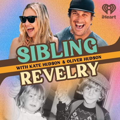 Sibling Revelry with Kate Hudson and Oliver Hudson:iHeartPodcasts