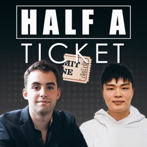 Half A Ticket Podcast (With Dan Dasilva & Kevin Kim)