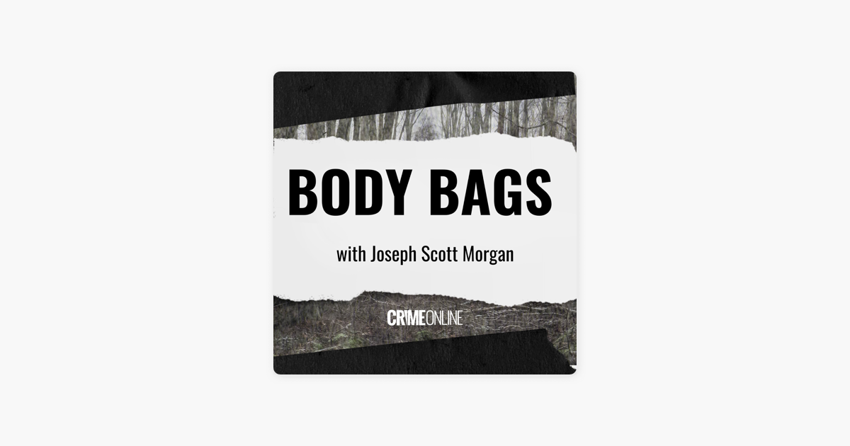 Body Bags with Joseph Scott Morgan on Apple Podcasts
