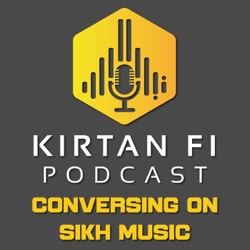 The Kirtan Fi Podcast - Conversations about Sikh Music!