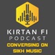 Kirtan Fi Sikh Music Podcast