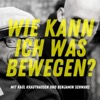 Wie kann ich was bewegen?