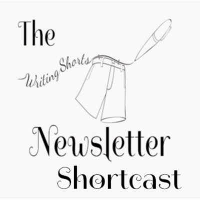 The Writing Shorts Newsletter Shortcast