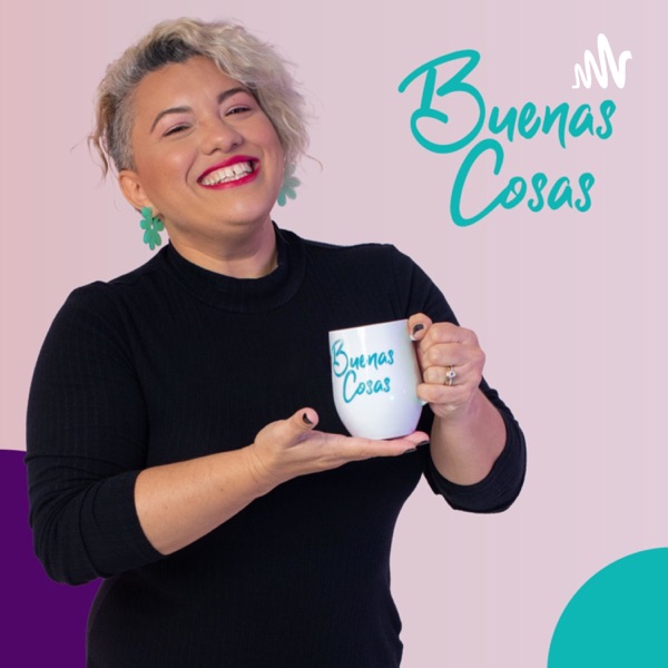 Buenas Cosas Podcast