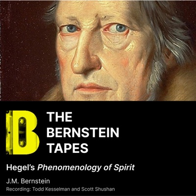 The Bernstein Tapes: Hegel's Phenomenology of Spirit