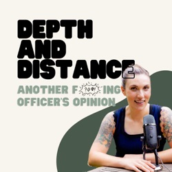 Depth and Distance Podcast