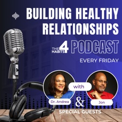 Building Healthy Relationships - The 4 Habits Podcast