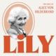 Lily: The Voice of Alice von Hildebrand