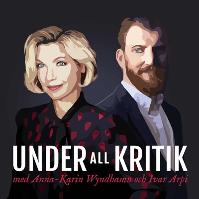 Under all kritik:Ivar Arpi och Anna-Karin Wyndhamn