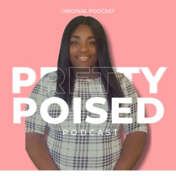 Pretty Poised Podcast