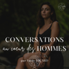 Conversations au coeur des hommes - Fanny RICARD