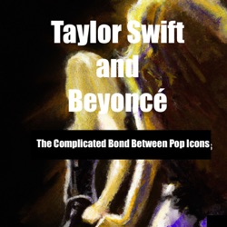 Taylor Swift and Beyoncé: The Complicated Bond Between Pop Icons