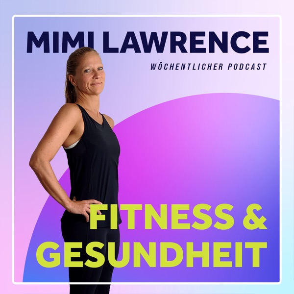 Fitness und Gesundheit mit Mimi Lawrence