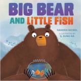 Big Bear and Little Fish | New Picture Book from Sandra Nickel
