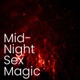 Midnight Sex Magic