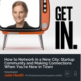 How to Network in a New City: Startup Community and Making Connections When You’re New in Town with Julie Heath