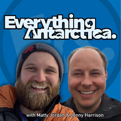 Everything Antarctica:Matty Jordan &amp; Jonny Harrison