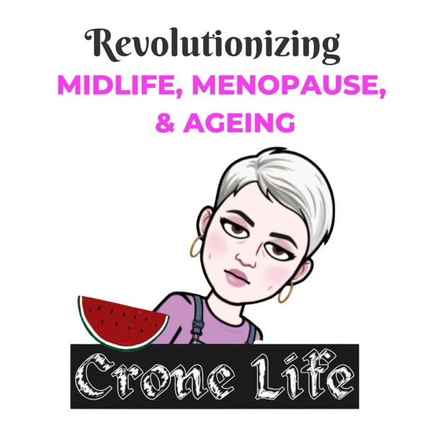 Crone Life™️: Revolutionizing Midlife, Menopause & Ageing