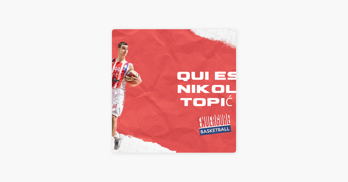 ‎Envergure NBA Draft 2024 Qui est Nikola Topić ? on Apple Podcasts