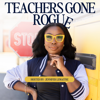 Teachers Gone Rogue - Jennifer Lemaitre