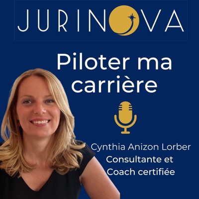 Jurinova, le podcast pour les juristes. Piloter sa carrière, se développer et construire une vie équilibrée qui a du sens !