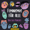 Feminismus für alle. Der Lila Podcast. - hauseins