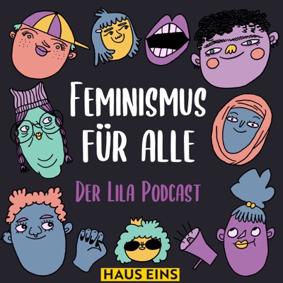 Feminismus für alle. Der Lila Podcast.:hauseins