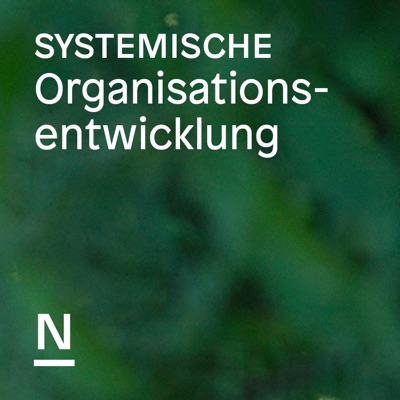 Systemische Organisationsentwicklung – Der Podcast der Beratergruppe Neuwaldegg Systemische Organisationsentwicklung – Der Podcast der Beratergruppe Neuwaldegg