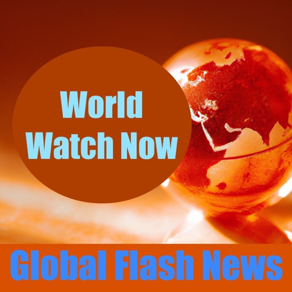 World Watch Now- Global Flash News Image