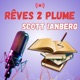 Rêves 2 plume - avec Scott ianberg