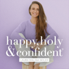 happy, holy & confident® Dein Podcast fürs Herz und den Verstand - Laura Malina Seiler
