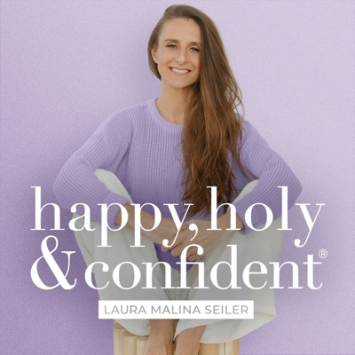 happy, holy & confident® Dein Podcast fürs Herz und den Verstand happy, holy & confident® Dein Podcast fürs Herz und den Verstand
