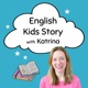 English Kids Story with Katrina