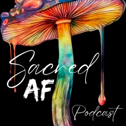 Sacred AF Podcast