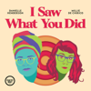 I Saw What You Did - a film podcast with Danielle Henderson and Millie De Chirico - Exactly Right Media – the original true crime comedy network