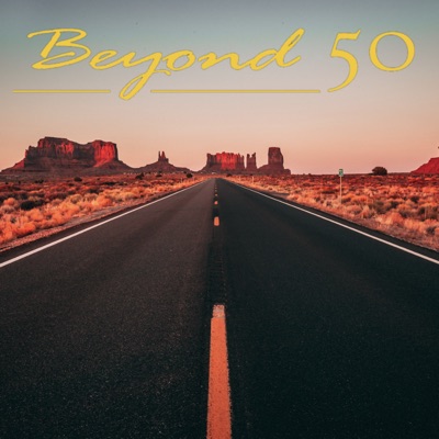 Beyond 50 Radio Show Beyond 50 Radio Show