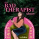 The Bad Therapist Show