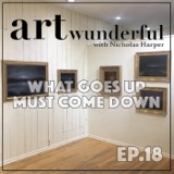 Art Wunderful Ep. 18 - What Goes Up Must Come Down