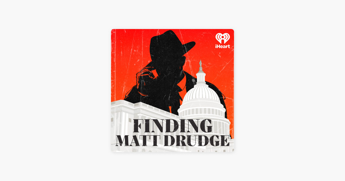 ‎Finding Matt Drudge on Apple Podcasts