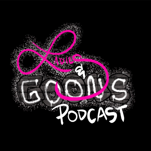 The Ladies & Goons Podcast Artwork