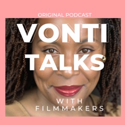 Vonti Talks with Filmmakers