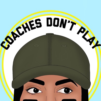 Coaches Don't Play Coaches Don't Play