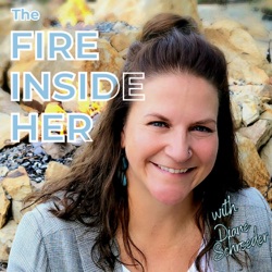 The Fire Inside Her; Self Care for Navigating Change