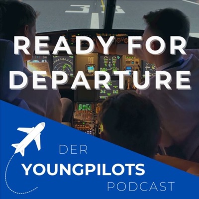 Ready for departure - der YoungPilots Podcast