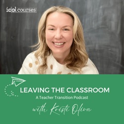 Leaving the Classroom 39: Former Teacher Turned Senior Learning and Development Specialist with Kristen Bahls