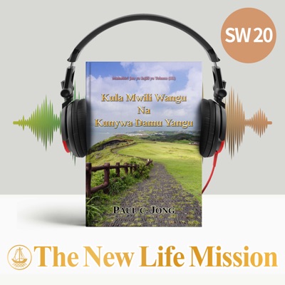 Mahubiri juu ya Injili ya Yohana (III) - Kula Mwili Wangu Na Kunywa Damu Yangu:The New Life Mission