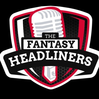 The Fantasy Headliners - Fantasy Football Podcast
