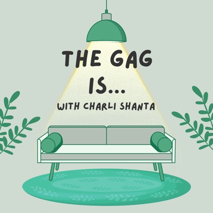 The Gag is… Podcast