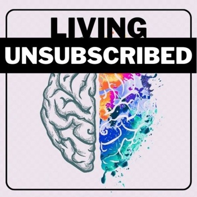 Living Unsubscribed